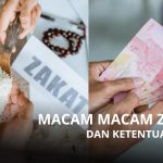 Macam-macam Zakat dan Ketentuannya, Simak Penjelasannya!