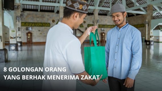 8 Golongan Orang Yang Berhak Menerima Zakat. Berikut Penjelasannya!